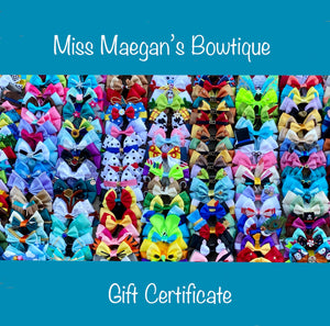 Miss Maegan Bowtique Gift Certificate